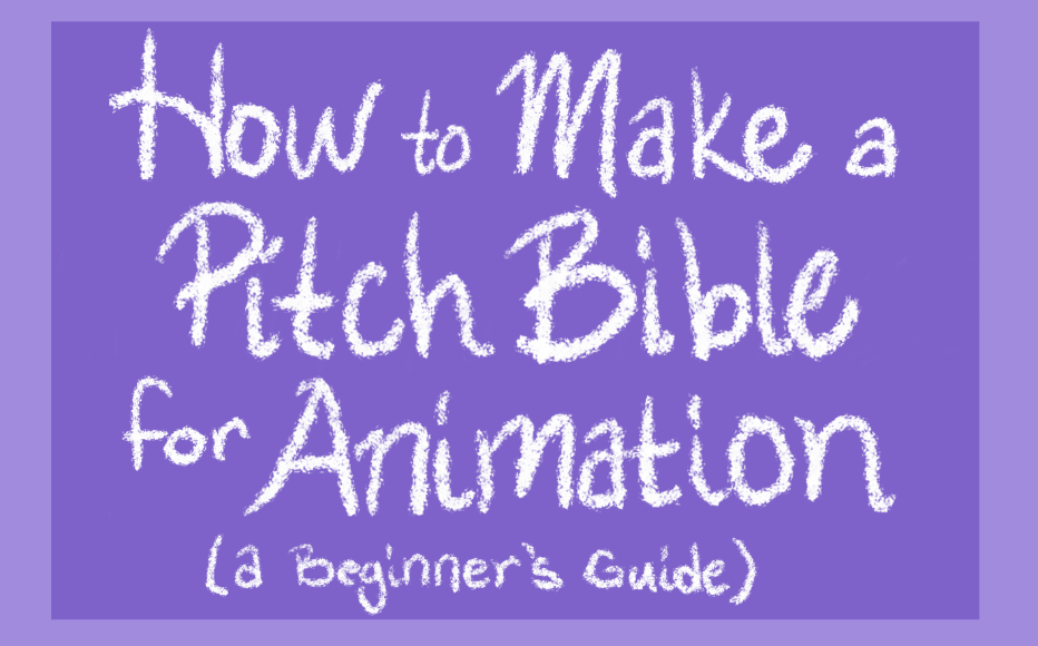 La Pitch Bible para vender tu proyecto de animación